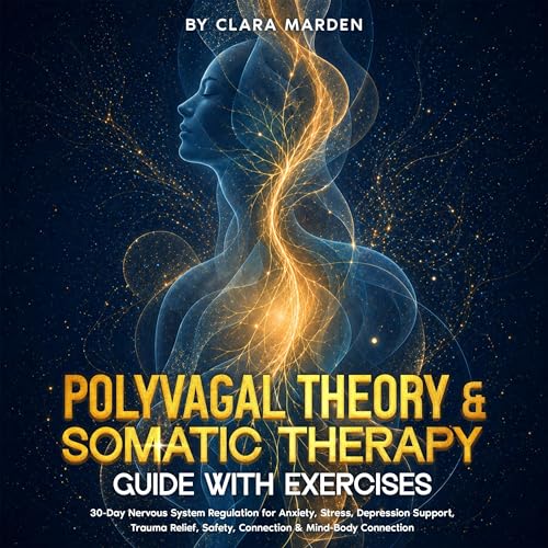 Polyvagal Theory & Somatic Therapy Guide with Exercises Audiolibro Por Clara Marden arte de portada