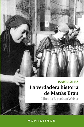 La verdadera historia de Matías Bran. Libro 1: El recinto Weiser (Spanish Edition)
