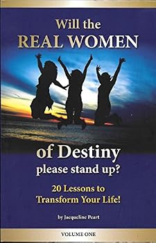 Will the Real Women of Destiny Please Stand Up?: Vol. 1: 20 Lessons to Transform Your Life