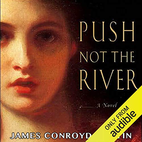 Amazon.com: Push Not the River (Audible Audio Edition): James Conroyd