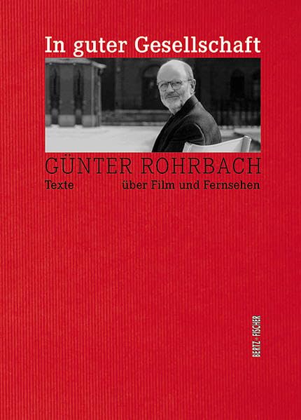 In guter Gesellschaft: Texte über Film und Fernsehen