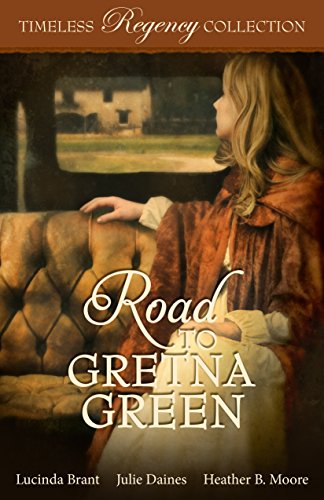 Road to Gretna Green (Timeless Regency Collection Book 10)