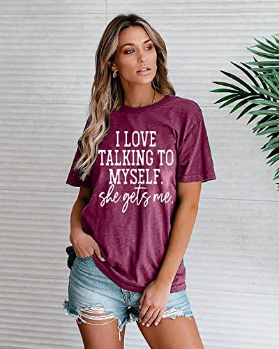 I Love Talking to Myself Shirts for Women She Gets Me Funny Sayings Letter Print Graphic Tee2