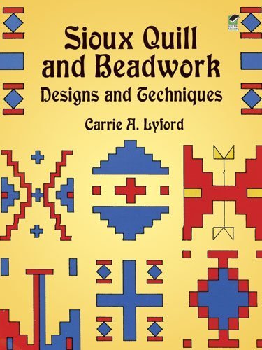 Sioux Quill and Beadwork: Designs and Techniques (Native American) by Lyford, Carrie A. (2011) Paperback