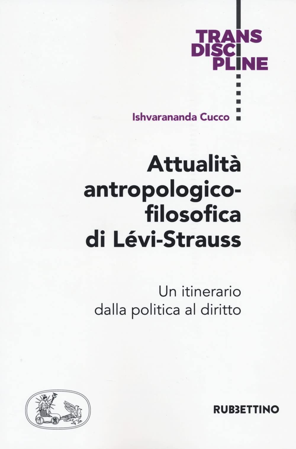 Attualità Antropologico-Filosofica Di LéVi-Strauss. Un Itinerario Dalla Politica Al Diritto - 4