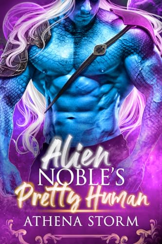 Alien Noble's Pretty Human: A SciFi Romance (Kiphian Nobles)