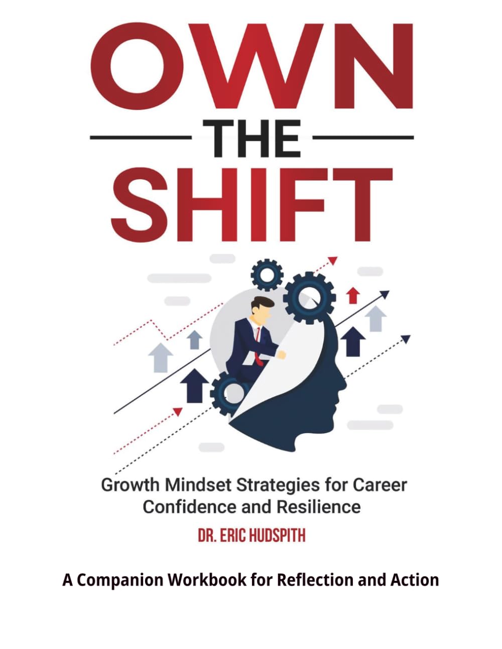Own the Shift: A Companion Workbook for Reflection and Action