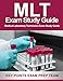 MLT Exam Study Guide: Medical Laboratory Technician Exam Study Guide