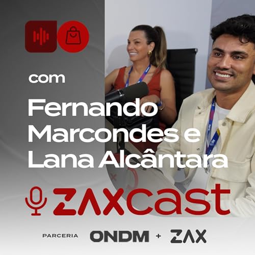 FERNANDO MARCONDES E LANA ROSA - AG&Ecirc;NCIA SEVEN E LANA ROSA - ZAXCAST #16 cover art