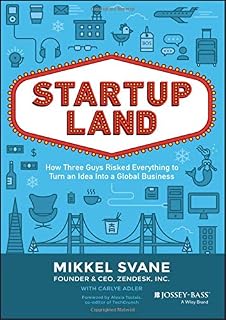 Startupland: How Three Guys Risked Everything to Turn an Idea into a Global