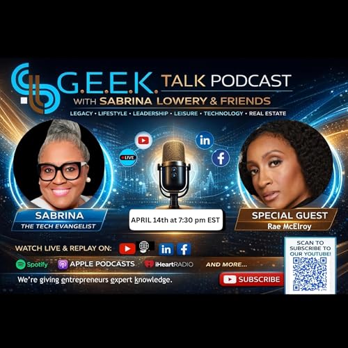 How to Break Into Cybersecurity: CMMC, Career Pivots, and Real Strategies with Rae McElroy - G.E.E.K. Talk with Sabrina Lowery & Friends - Ep 13