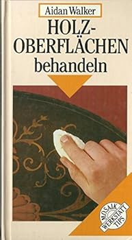 Hardcover Holzoberflächen behandeln [German] Book