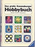  Das groÃƒ?e Ravensburger Hobbybuch (Basteln, Werken, Handarbeiten)