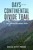 Days on The Continental Divide Trail: My Hiking Journal 2020 (English Edition)