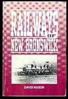 Railways of New Brunswick 0920483380 Book Cover