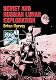 Soviet and Russian Lunar Exploration (Springer Praxis Books) (English Edition)