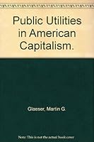 Public Utilities in American Capitalism B001VH6334 Book Cover