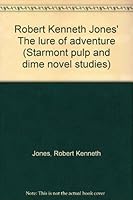 Robert Kenneth Jones' The lure of adventure 1557421439 Book Cover