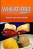 Wheat-Free Classics - Dessert and Lunch Recipes