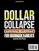 Dollar Collapse Survival Blueprint for Ordinary Families: A Practical Step-by-Step Plan to Protect Savings, Secure Food and Water, and Keep Your Home Safe When Banks Fail and Prices Surge Fast
