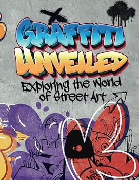 Paperback Graffiti Unveiled: Exploring the World of Street Art Book