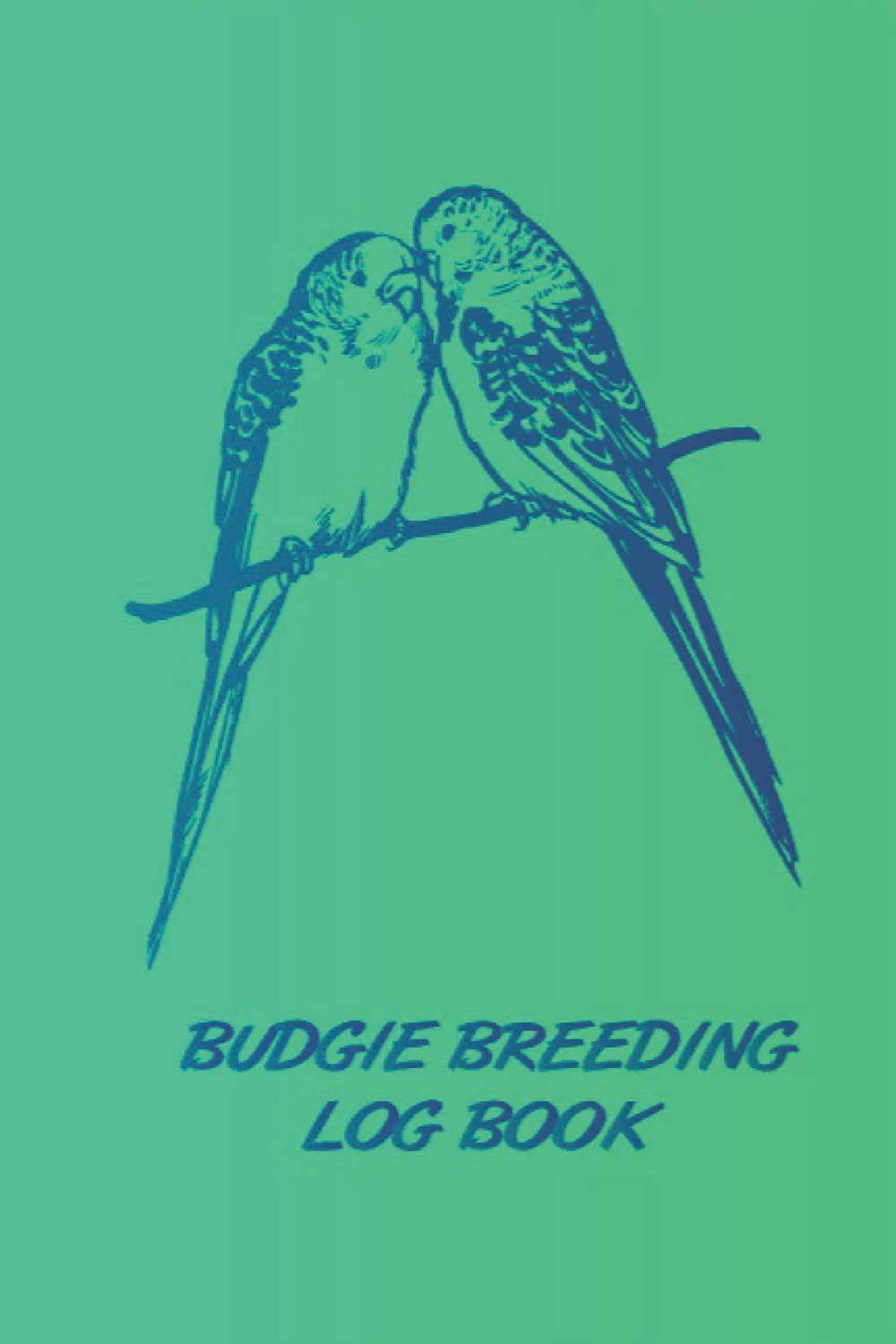 budgie breeding record book: Budgie Breeders Log Book For keeping track of birds breeding