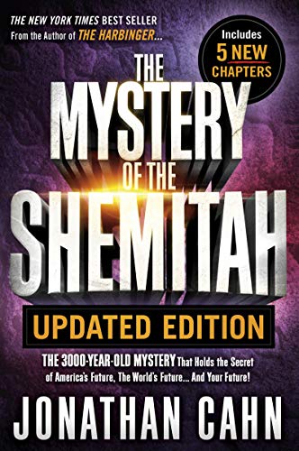 The Mystery of the Shemitah Updated Edition: The 3,000-Year-Old Mystery That Holds the Secret of America's Future, the World's Future...and Your Future!