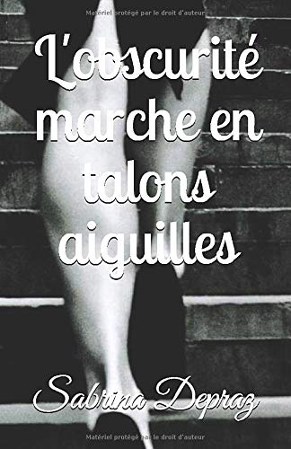 L'obscurité marche en talons aiguilles