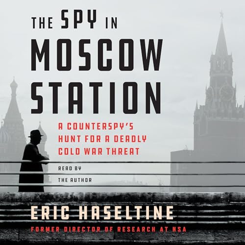 The Spy in Moscow Station by Eric Haseltine episode artwork
