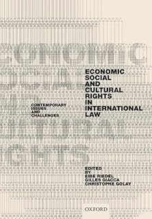 Economic, Social, and Cultural Rights in International Law: Contemporary Issues and Challenges