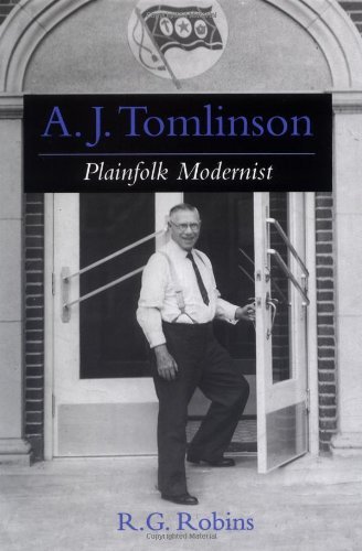 A. J. Tomlinson: Plainfolk Modernist (Religion in America)