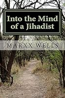 Into the Mind of a Jihadist 1519314019 Book Cover