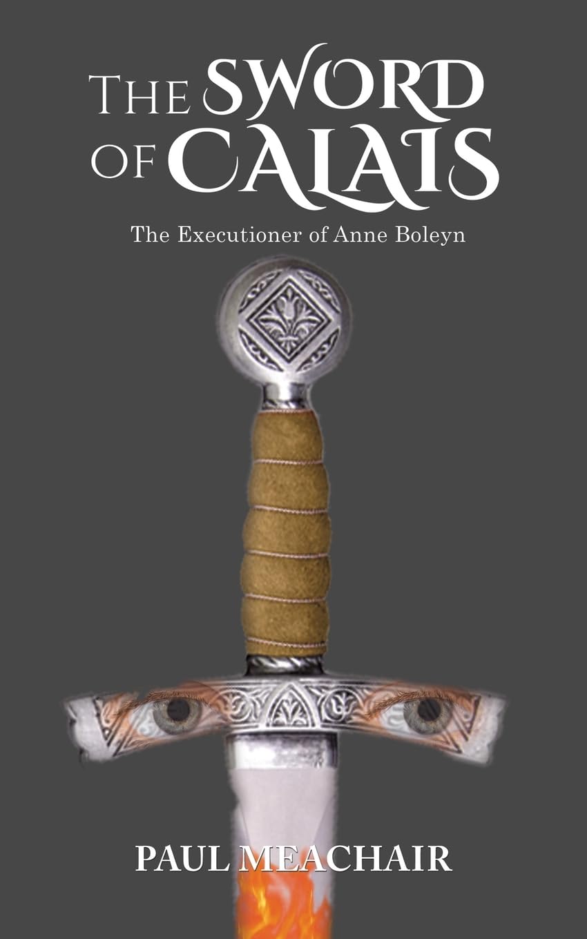 Buy The Sword of Calais: The Executioner of Anne Boleyn — BookShops.in
