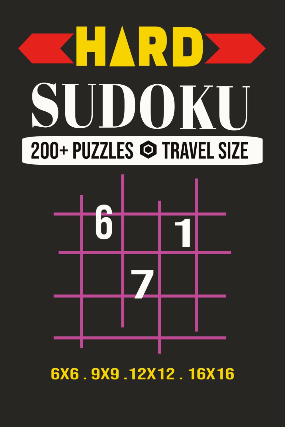 Hard Sudoku 200+ Puzzles Travel Size: 200+ Sudoku Book | Travel Sudoku Book 6x9 inches with 208 pages | Hard Levels with 6x6 9x9 12x12 16x16 grid | ... Sudoku Game for Experts | Solutions Inside |