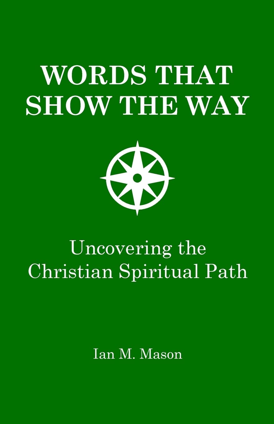 Words That Show The Way: Uncovering the Christian spiritual path