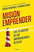 Misión emprender: Los 70 hábitos de los emprendedores de éxito (Conecta)