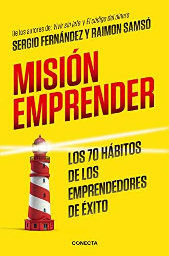 Misión emprender: Los 70 hábitos de los emprendedores de éxito (Conecta)