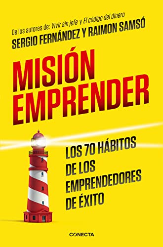Misión emprender: Los 70 hábitos de los emprendedores de éxito...