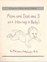 Mom and Dad and I Are Having a Baby 0937604038 Book Cover