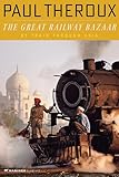 The Great Railway Bazaar: By Train Through Asia
