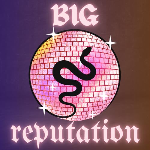 『Big reputation : un podcast sur Taylor Swift』のカバーアート