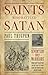 Saints Who Battled Satan: Seventeen Holy Warriors Who Can Teach You How to Fight the Good Fight and Vanquish Your Ancient Enemy
