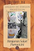 TOMO II Benjamin Solari Parravicini: Legado de dibujos proféticos (Spanish Edition) B0F5MGY1MZ Book Cover