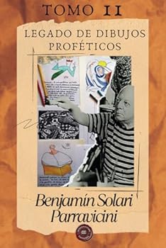 Paperback TOMO II Benjamin Solari Parravicini: Legado de dibujos proféticos (Benjamin Solari Parravicini - Obra completa) (Spanish Edition) [Spanish] Book
