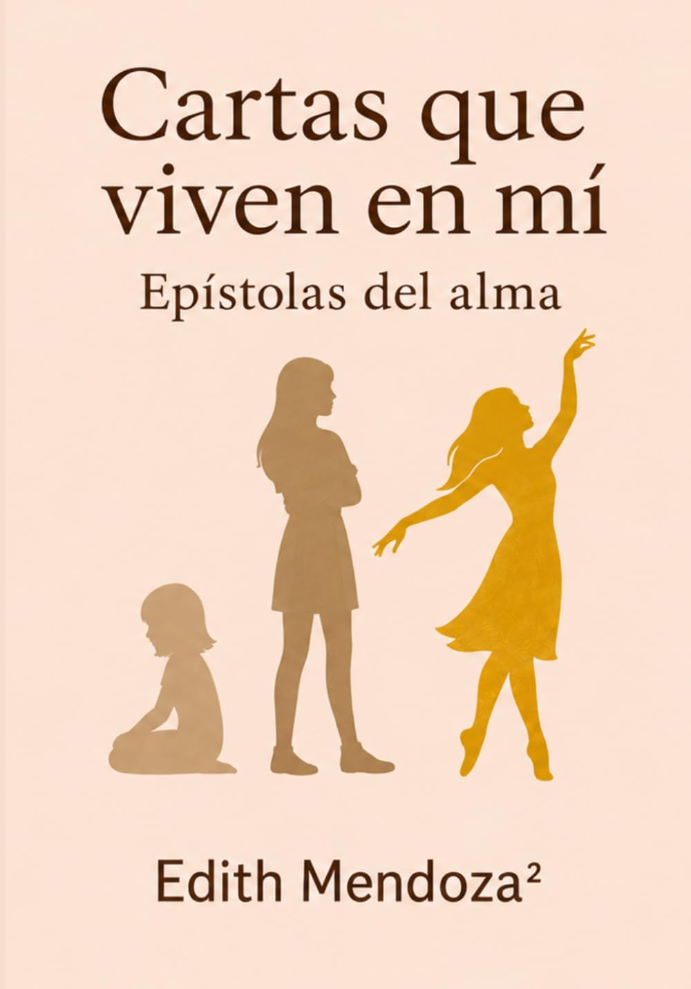 CARTAS QUE VIVEN EN MÍ: Epístolas Del Alma