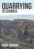 Quarrying in Cumbria