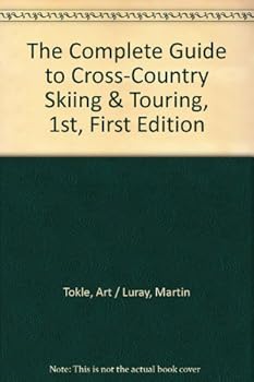 Hardcover The Complete Guide to Cross-Country Skiing & Touring, 1st, First Edition Book