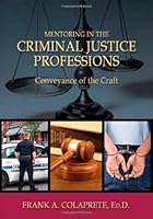 Mentoring in the Criminal Justice Professions: Conveyance of the Craft 0398078645 Book Cover