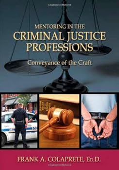 Paperback Mentoring in the Criminal Justice Professions: Conveyance of the Craft Book