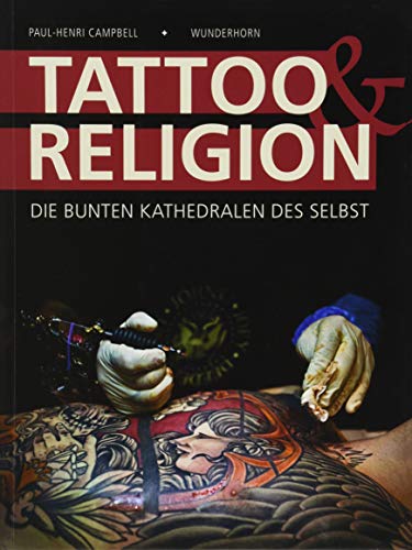 Tattoo & Religion: Die bunten Kathedralen des...